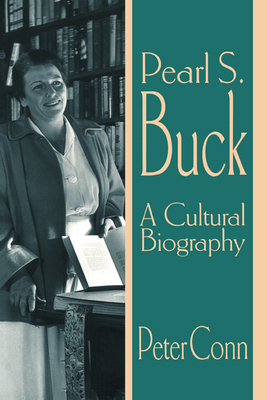 Pearl S. Buck: A Cultural Biography - Conn, Peter