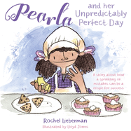 Pearla and her Unpredictably Perfect Day: A story about how a sprinkling of mistakes can be a recipe for success