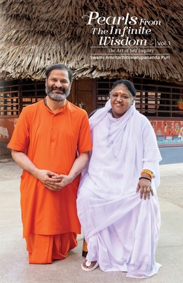 Pearls from the Infinite Wisdom V1 - Swami Amritachitswarupananda Puri, and Amma, and Sri Mata Amritanandamayi Devi