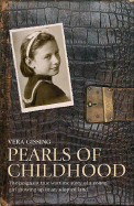 Pearls of Childhood: A Unique Childhood Memoir of Life in Wartime Britain in the Shadow of the Holocaust - Gissing, Vera