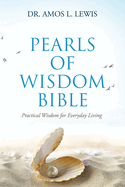 Pearls of Wisdom Bible: Practical Wisdom for Everyday Living