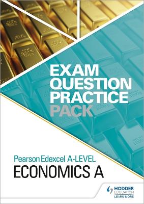 Pearson Edexcel A Level Economics A Exam Question Practice Pack - Education, Hodder