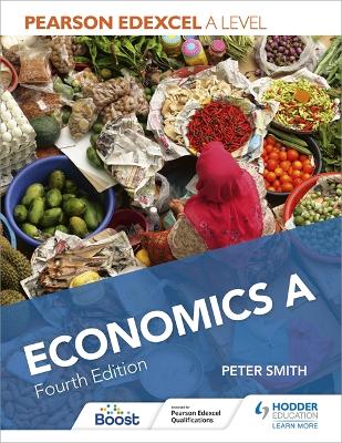 Pearson Edexcel A level Economics A Fourth Edition - Smith, Peter