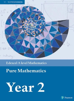 Pearson Edexcel A level Mathematics Pure Mathematics Year 2 Textbook + e-book - Attwood, Greg, and Barraclough, Jack, and Bettison, Ian