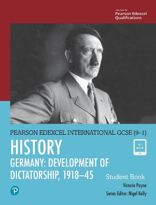 Pearson Edexcel International GCSE (9-1) History: Development of Dictatorship: Germany, 1918-45 Student Book - Payne, Victoria