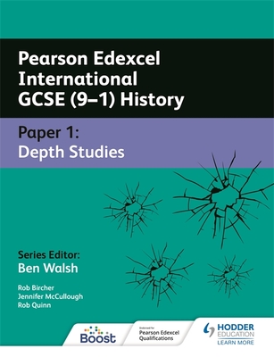 Pearson Edexcel International GCSE (9-1) History: Paper 1 Depth Studies - Bircher, Rob, and McCullough, Jennifer, and Quinn, Rob