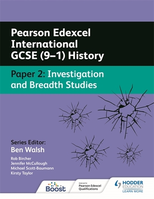 Pearson Edexcel International GCSE (9-1) History: Paper 2 Investigation and Breadth Studies - Bircher, Rob, and Taylor, Kirsty, and McCullough, Jennifer