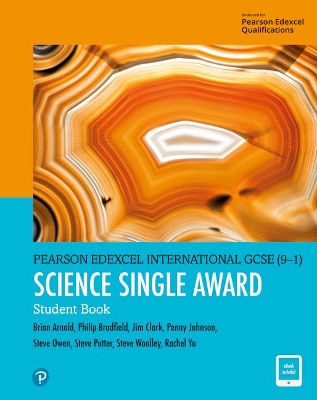Pearson Edexcel International GCSE (9-1) Science Single Award Student Book - Bradfield, Philip, and Woolley, Steve, and Arnold, Brian