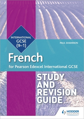 Pearson Edexcel International GCSE French Study and Revision Guide - Shannon, Paul