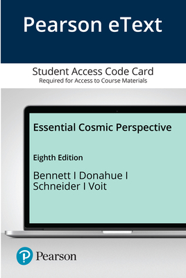 Pearson Etext Essential Cosmic Perspective -- Access Card - Bennett, Jeffrey O