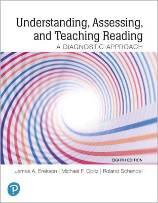 Pearson Etext for Understanding, Assessing, and Teaching Reading: A Diagnostic Approach -- Access Card - Erekson, James, and Opitz, Michael, and Schendel, Roland