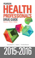 Pearson Health Professional's Drug Guide 2015-2016