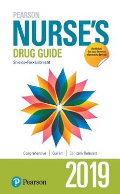 Pearson Nurse's Drug Guide 2019 - Wilson, Billie, and Shannon, Margaret, and Shields, Kelly