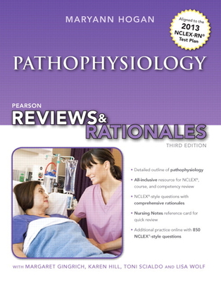 Pearson Reviews & Rationales: Pathophysiology with Nursing Reviews & Rationales - Hogan, Mary Ann