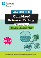 Pearson REVISE AQA GCSE Combined Science Higher Practice Papers Plus: For 2025 and 2026 assessments and exams