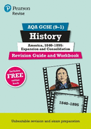 Pearson REVISE AQA GCSE History America, 1840-1895: Expansion and consolidation Revision Guide and Workbook inc online edition - 2023 and 2024 exams