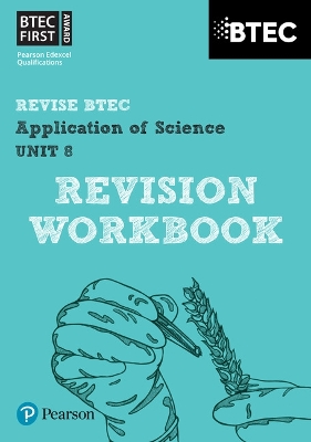 Pearson REVISE BTEC First in Applied Science: Application of Science Unit 8 Revision Guide - for 2026, 2027 exams - Stafford-Brown, Jennifer