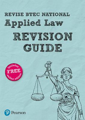 Pearson REVISE BTEC National Applied Law Revision Guide inc online edition - 2023 and 2024 exams and assessments - Wortley, Richard, and Summerscales, Ann, and Price, Nicholas