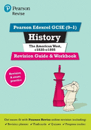 Pearson REVISE Edexcel GCSE History The American West Revision Guide and Workbook inc online edition and quizzes - 2023 and 2024 exams