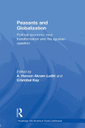 Peasants and Globalization: Political Economy, Agrarian Transformation and Development
