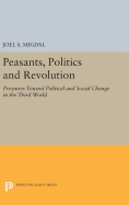 Peasants, Politics and Revolution: Pressures Toward Political and Social Change in the Third World