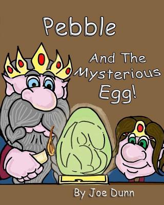Pebble and the Mysterious Egg - Dunn, Joe