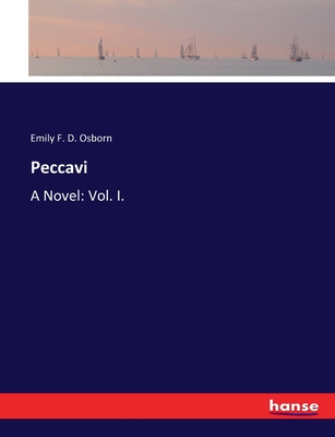 Peccavi: A Novel: Vol. I. - Osborn, Emily F D