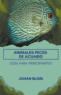 Peces de acuario: Gu?a para principiantes