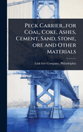 Peck Carrier...for Coal, Coke, Ashes, Cement, Sand, Stone, Ore and Other Materials