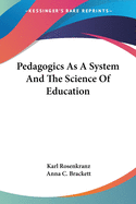 Pedagogics As A System And The Science Of Education