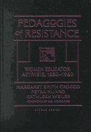 Pedagogies of Resistance: Women Educator Activists, 1880-1960
