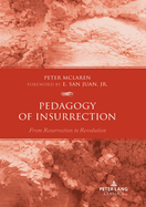 Pedagogy of Insurrection: From Resurrection to Revolution