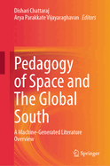 Pedagogy of Space and the Global South: A Machine-Generated Literature Overview