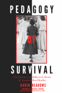 Pedagogy of Survival: The Narratives of Millicent E. Brown and Josephine Boyd Bradley