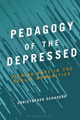 Pedagogy of the Depressed - Schaberg, Christopher