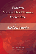 Pediatric Abusive Head Trauma, Volume Two: Medical Mimics Pocket Atlas