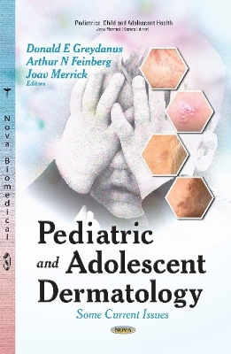 Pediatric & Adolescent Dermatology: Some Current Issues - Greydanus, Donald E, MD (Editor), and Feinberg, Arthur N, MD (Editor), and Merrick, Joav (Editor)