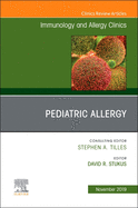 Pediatric Allergy, an Issue of Immunology and Allergy Clinics: Volume 39-4