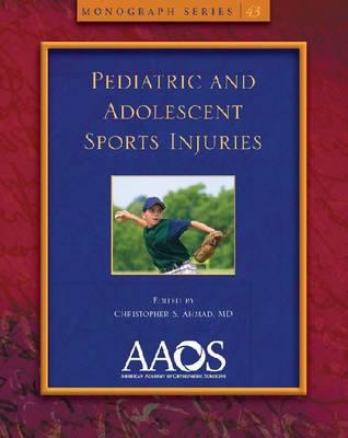 Pediatric and Adolescent Sports Injuries Monograph - Ahmad, Christopher S