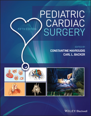 Pediatric Cardiac Surgery - Mavroudis, Constantine (Editor), and Backer, Carl L. (Editor)
