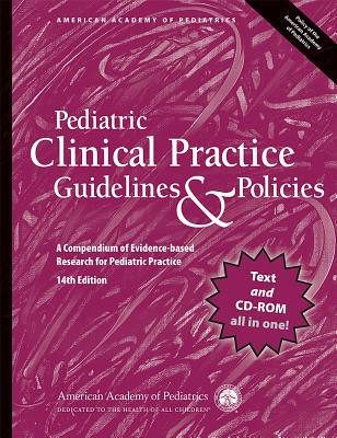 Pediatric Clinical Practice Guidelines & Policies: A Compendium of Evidence-Based Research for Pediatric Practice - American Academy of Pediatrics