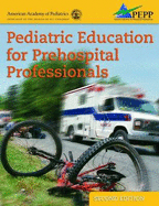 Pediatric Education for Prehospital Professionals (Pepp), 2nd Edition
