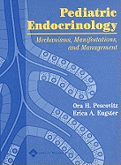 Pediatric Endocrinology: Mechanisms, Manifestations, and Management