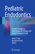 Pediatric Endodontics: Current Concepts in Pulp Therapy for Primary and Young PermanentTeeth