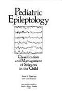 Pediatric epileptology : classification and management of seizures in the child - Dreifuss, Fritz E.