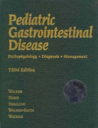 Pediatric Gastrointestinal Disease: Pathophysiology, Diagnosis, Management (Book with CD-ROM), One Volume with New Edition