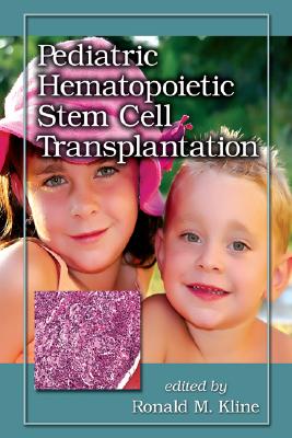 Pediatric Hematopoietic Stem Cell Transplantation - Kline, Ronald M (Editor)