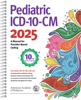 Pediatric ICD-10-CM 2025 - Aap Committee on Coding and Nomenclature (Editor)