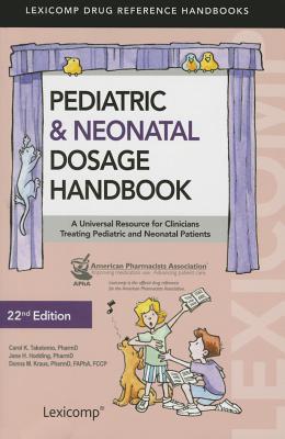 Pediatric & Neonatal Dosage Handbook - Taketomo, Carol K