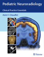 Pediatric Neuroradiology: Clinical Practice Essentials